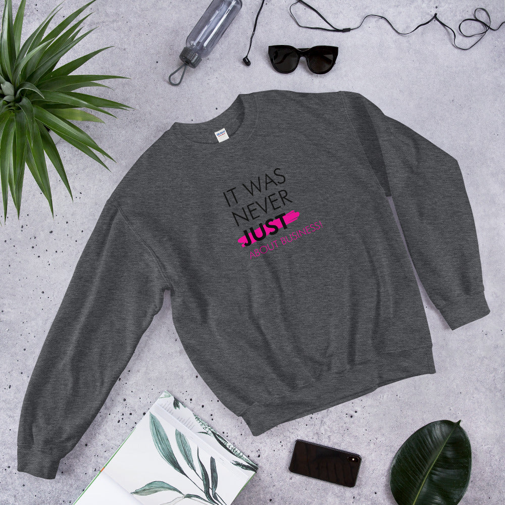 It Was Never Just About Business - Unisex Sweatshirt (Black/Pink)