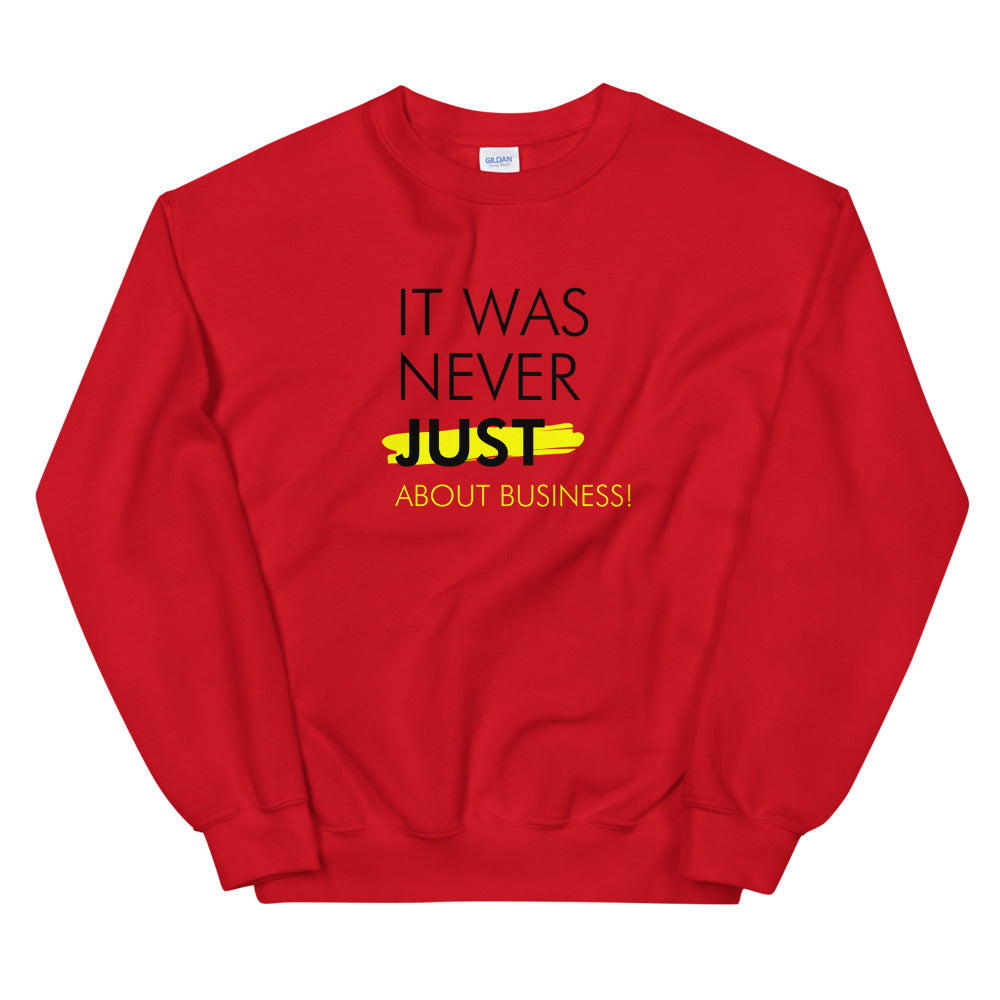 It Was Never Just About Business - Unisex Sweatshirt (Black/Yellow)