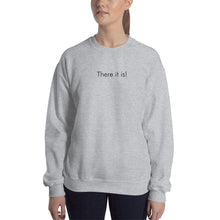 Load image into Gallery viewer, There it is! - Unisex Sweatshirt (Black)
