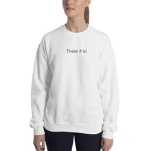 Load image into Gallery viewer, There it is! - Unisex Sweatshirt (Black)

