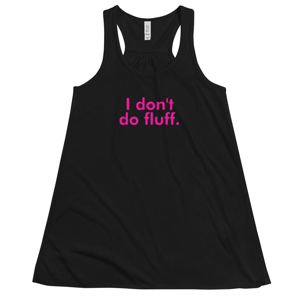 I don't do fluff - Women's Flowy Racerback Tank (Pink)