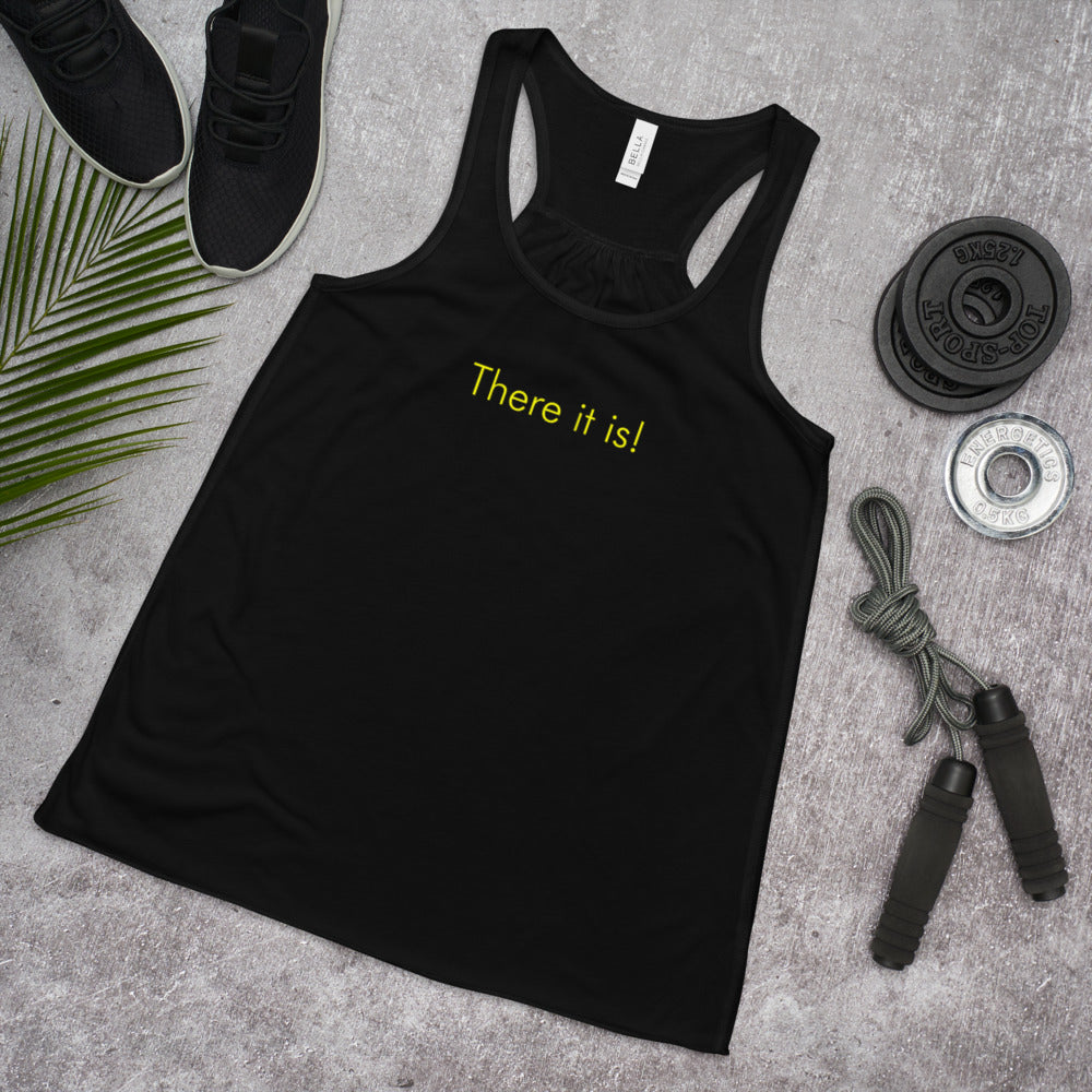 There it is! - Women's Flowy Racerback Tank (Yellow)