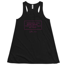 Load image into Gallery viewer, Perhaps You Were Born For Such A Time As This - Women&#39;s Flowy Racerback Tank (Pink)
