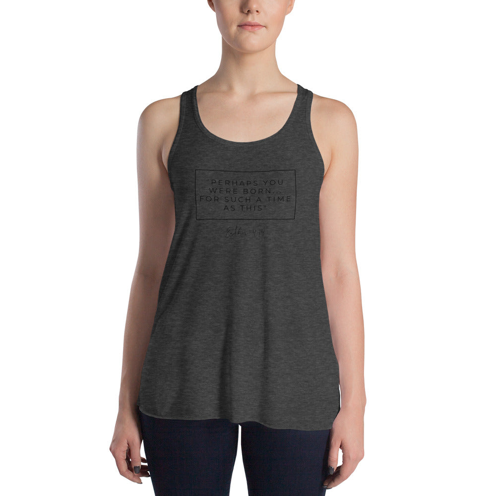 Perhaps You Were Born For Such A Time As This - Women's Flowy Racerback Tank (Black)