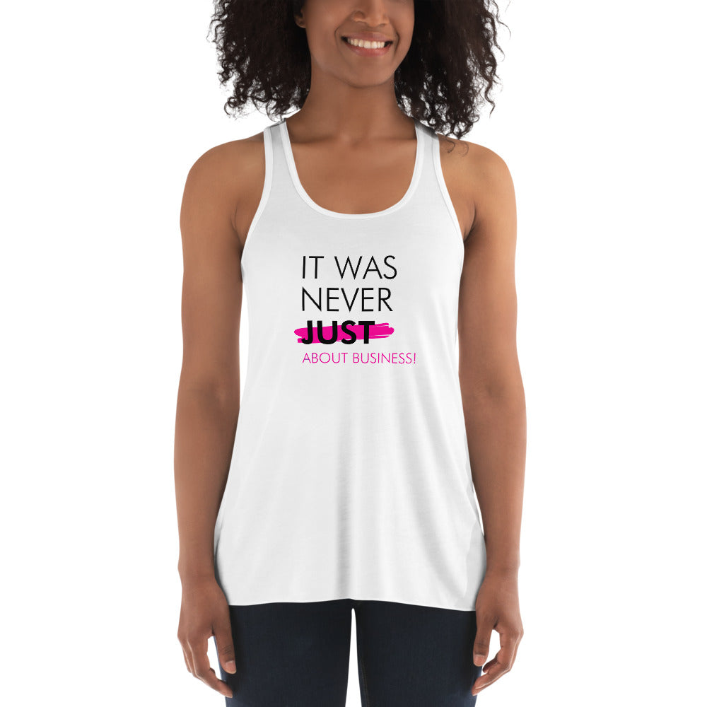 It Was Never Just About Business - Women's Flowy Racerback Tank (Black)