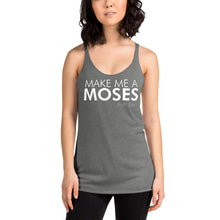 Load image into Gallery viewer, Make Me A Moses - Women&#39;s Racerback Tank
