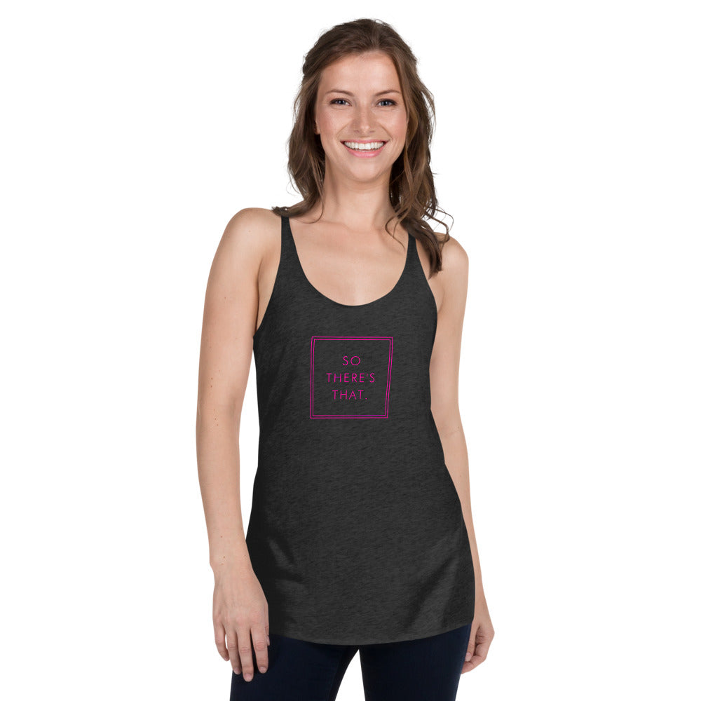 So There's That - Women's Racerback Tank (Pink)