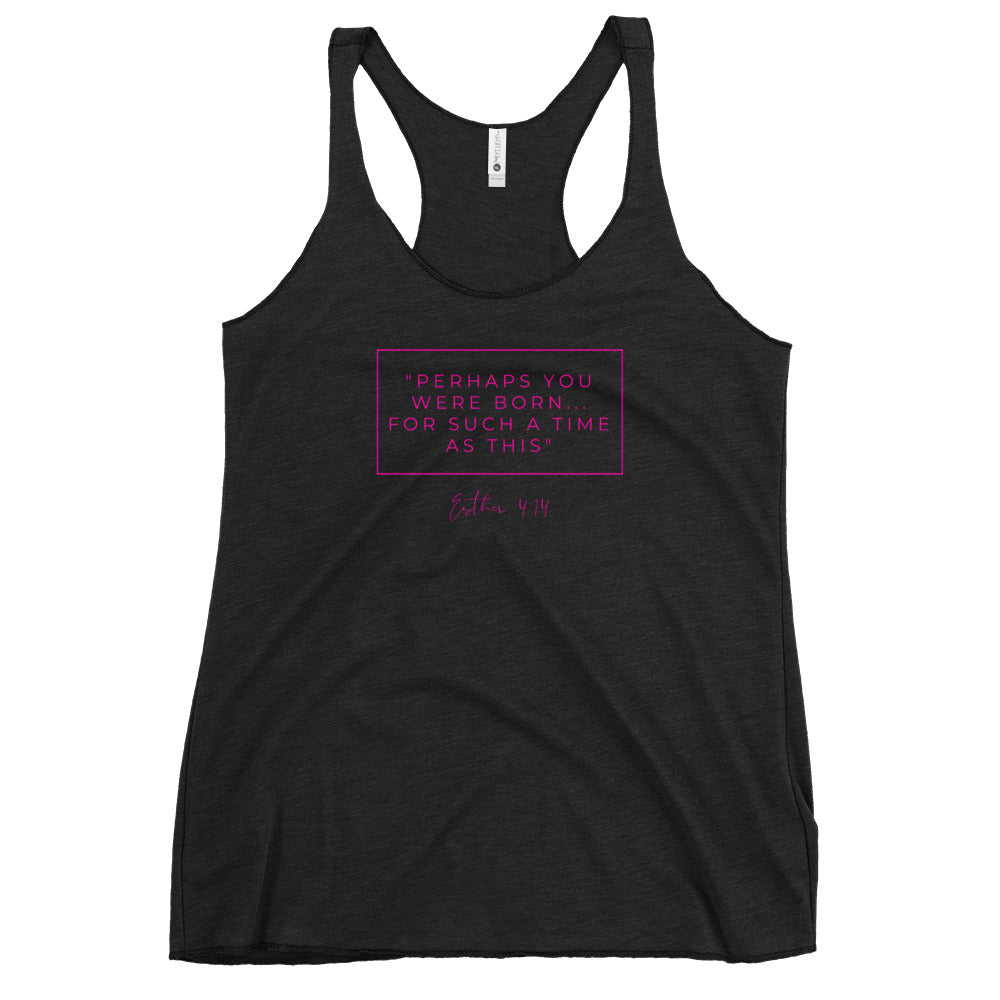 Perhaps You Were Born For Such A Time As This - Women's Racerback Tank (Pink)