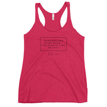 Load image into Gallery viewer, Perhaps You Were Born For Such A Time As This - Women&#39;s Racerback Tank (Black)
