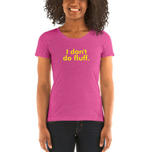 Load image into Gallery viewer, I don&#39;t do fluff - Ladies&#39; short sleeve t-shirt (Yellow)
