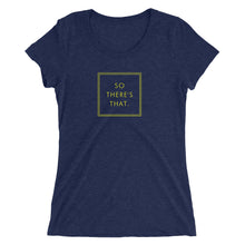 Load image into Gallery viewer, So There&#39;s That - Ladies&#39; short sleeve t-shirt (Yellow)
