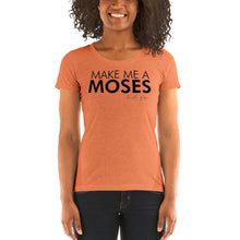 Load image into Gallery viewer, Make Me A Moses - Ladies' short sleeve t-shirt
