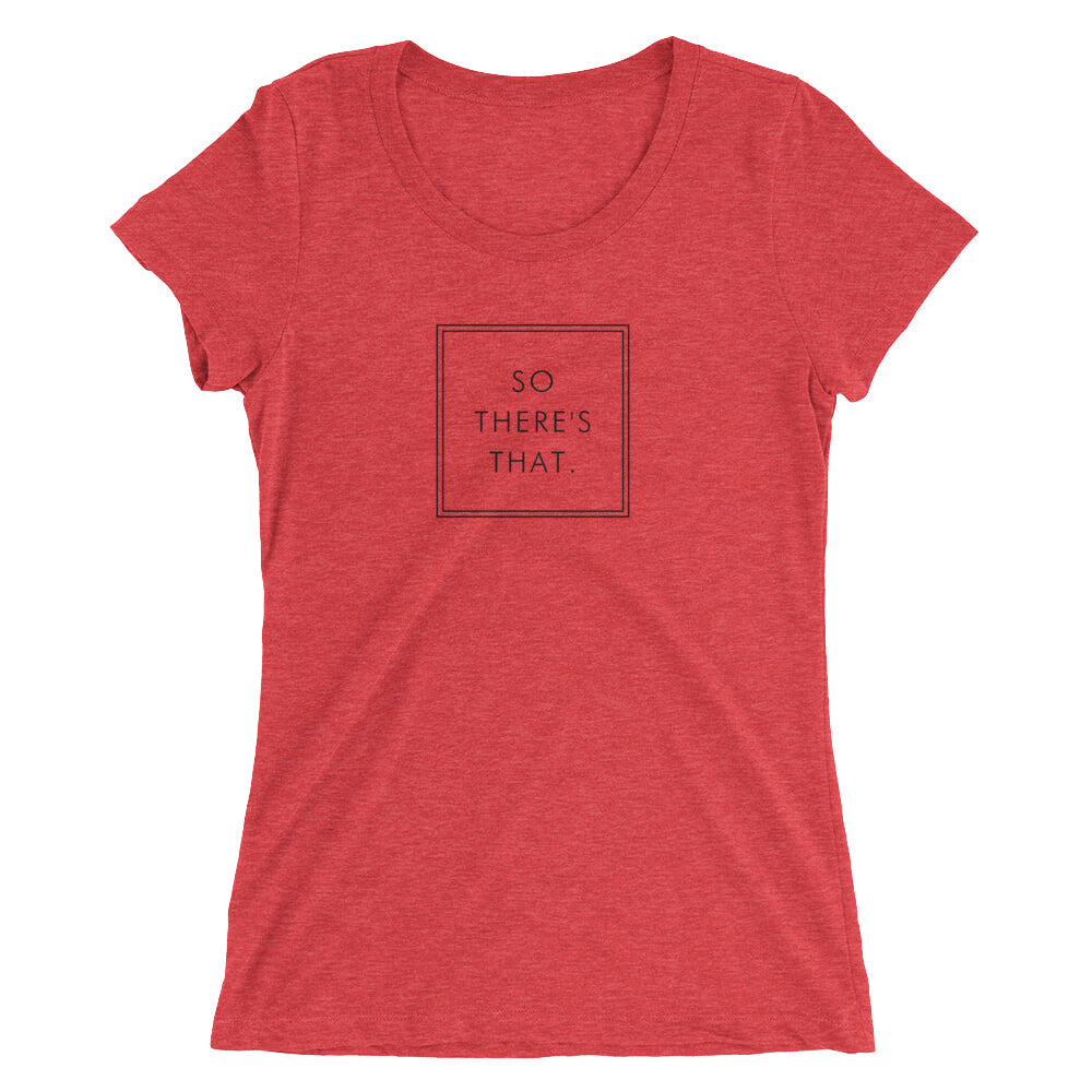 So There's That - Ladies' short sleeve t-shirt (Black)