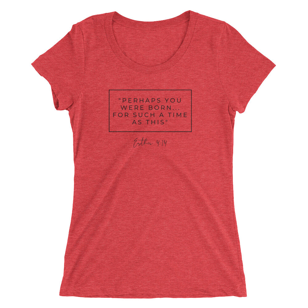 Perhaps You Were Born For Such A Time As This - Ladies' short sleeve t-shirt (Black)