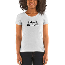 Load image into Gallery viewer, I don&#39;t do fluff - Ladies&#39; short sleeve t-shirt (Black)

